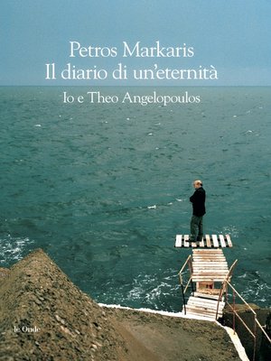 cover image of Diario di un'eternità. Io e Theo Angelopoulos
